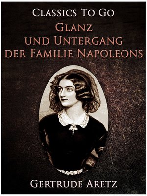 cover image of Glanz und Untergang der Familie Napoleons